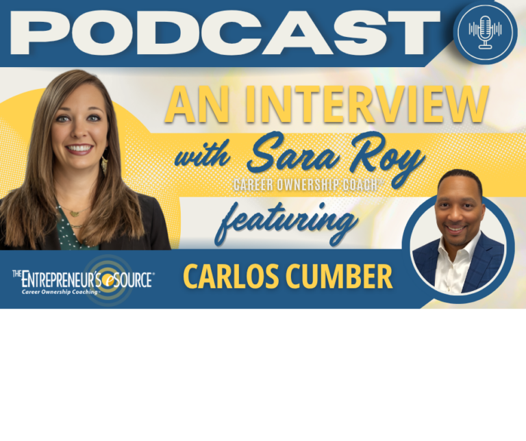 An Interview with Sara Roy, Career Ownership Coach®, Featuring Carlos Cumber